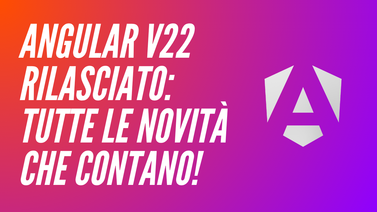 Angular 22 e ufficiale: Signal Forms, Resource API, OnPush di default, @Service e molto altro