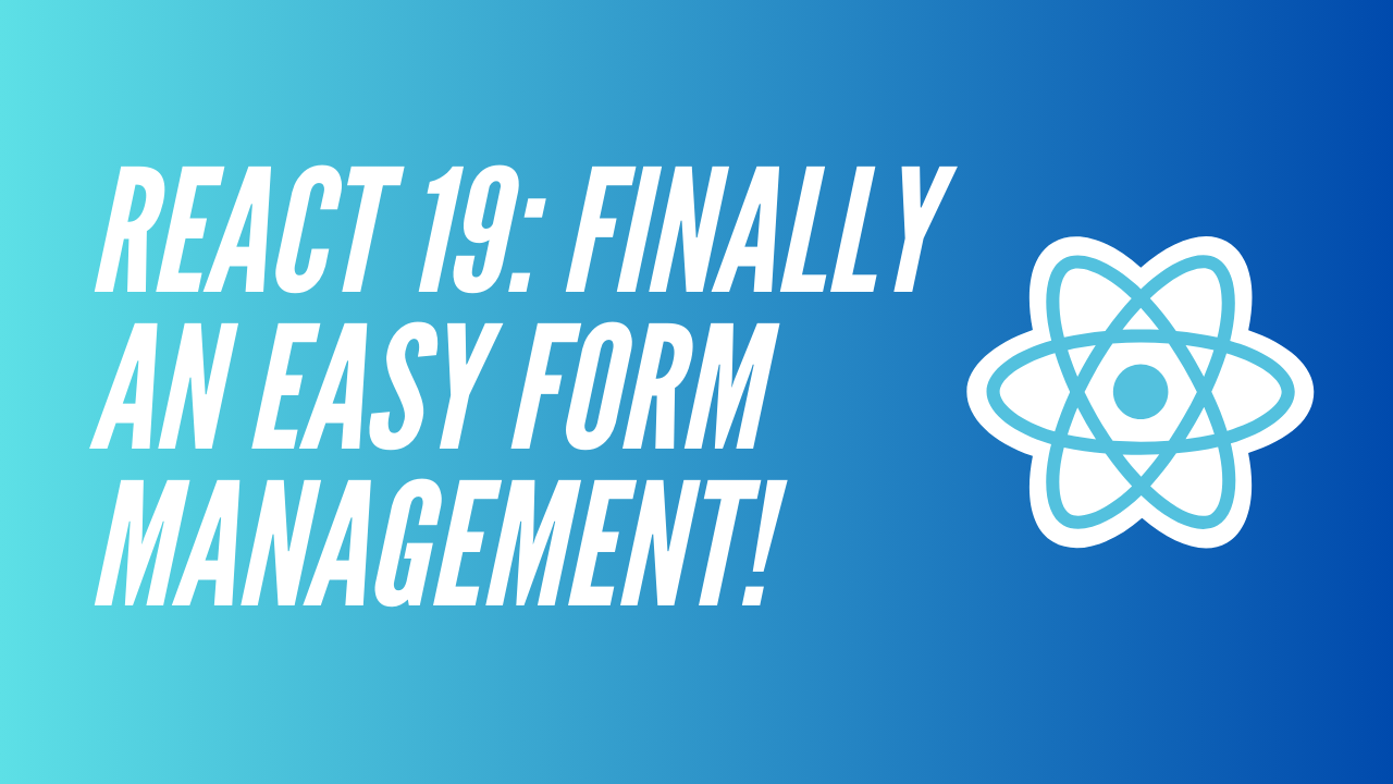 React 19: Gestione dei Form Rivoluzionata con useFormStatus() e Server Actions