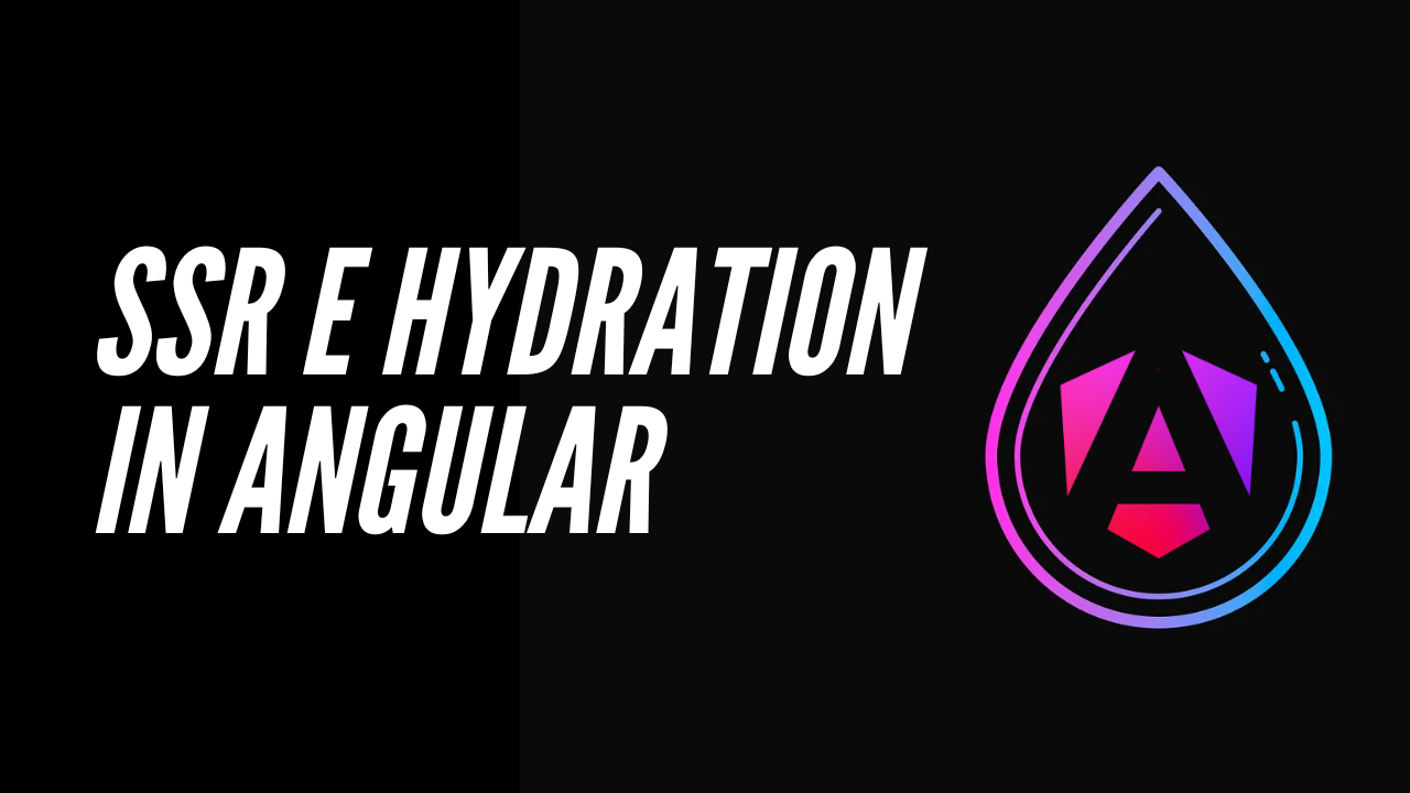 SSR e Hydration in Angular: Un’Analisi Pratica per SEO e Prestazioni